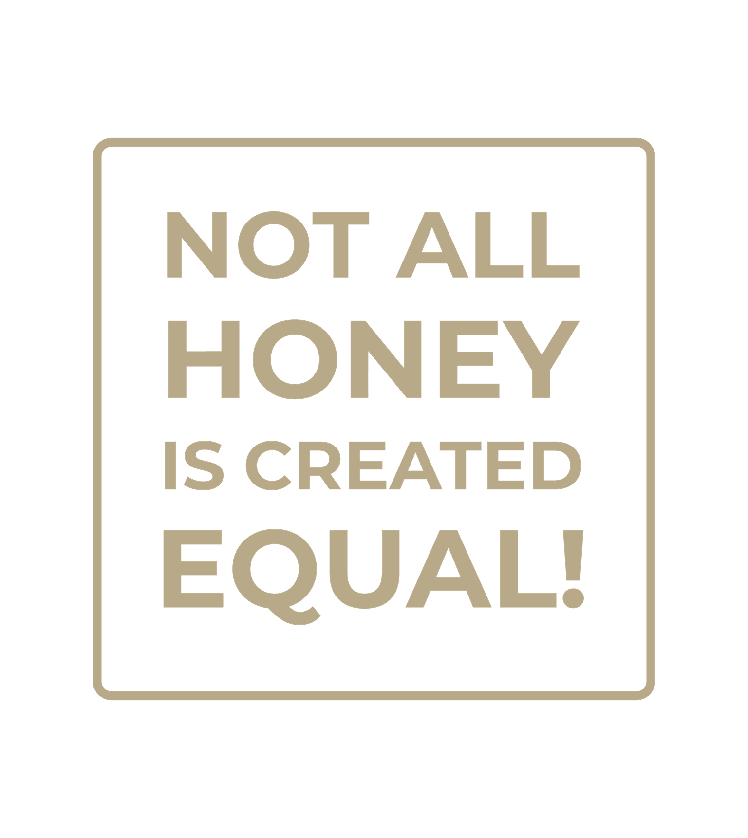 Not All Honey